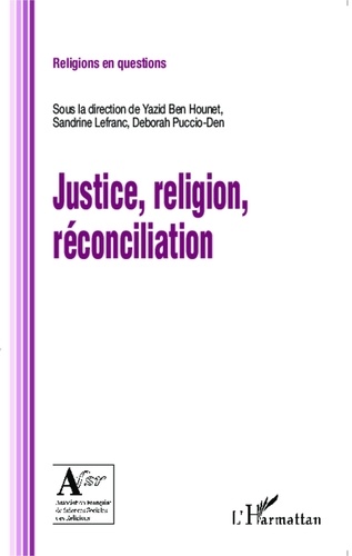 Yazid Ben Hounet et Sandrine Lefranc - Justice, religion, réconciliation.