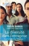 Yazid Sabeg et Christine Charlotin - La diversité dans l'entreprise - Comment la réaliser ?.