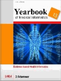 Yearbook of Medical Informatics 2013 - Evidence-based Health Informatics.