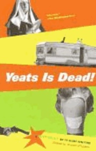 Yeats Is Dead!: A Mystery by 15 Irish Writers.