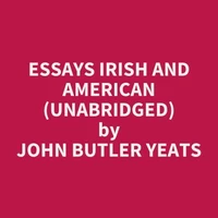 Essays Irish and American (UNABRIDGED)