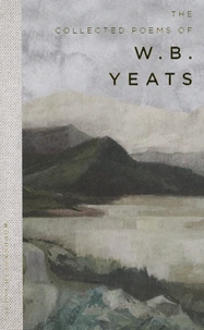 The Collected Poems of W.B. Yeats