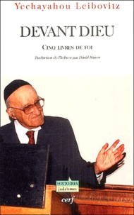 Yechayahou Leibovitz - Devant Dieu - Cinq livres de foi.