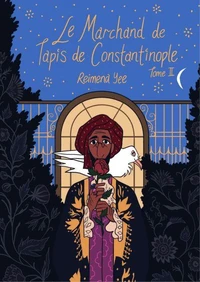 Le marchand de tapis de Constantinople Tome 2