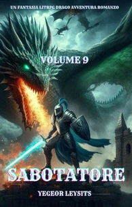 Sabotatore:Un Fantasia LitRPG Drago Avventura Romanzo(Volume 9)