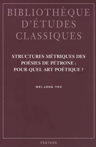 Structures métriques des poésies de Pétrone : pour quel art poétique ?