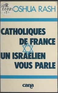 Yehoshua Rash et Jean Offredo - Catholiques de France, un Israélien vous parle.