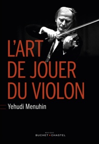 Yehudi Menuhin - L'art de jouer du violon - (Six Lessons with Yehudi Menuhin).
