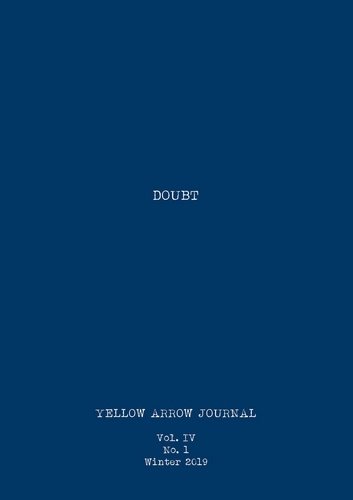  Yellow Arrow Publishing et  T.J. Butler - Yellow Arrow Journal, Doubt: Vol. IV, No. 1, Winter 2019 - Yellow Arrow Journal.