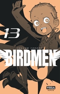 Yellow Tanabe - Birdmen 13 : Birdmen - Tome 13.