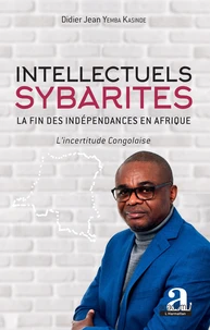 Intellectuels sybarites : la fin des indépendances en Afrique