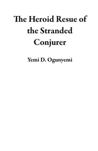 The Heroid Resue of the Stranded Conjurer