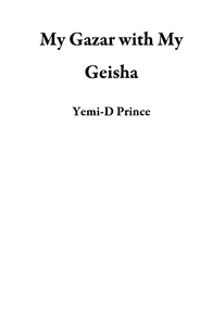  Yemi-D Prince - My Gazar with My Geisha.