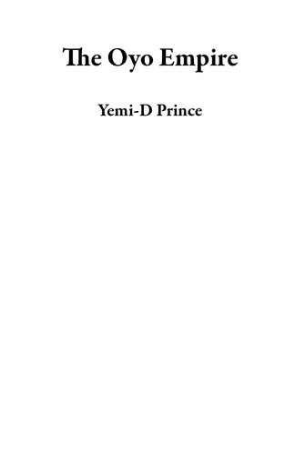  Yemi-D Prince - The Oyo Empire.