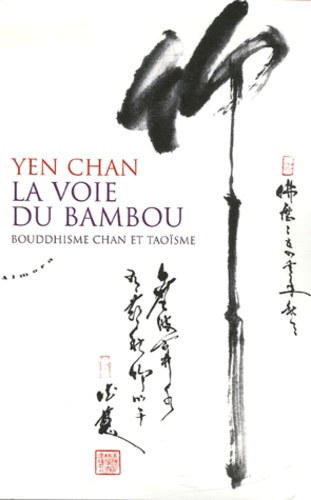 La voie du bambou. Bouddhisme chan et taoïsme
