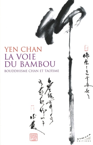 La voie du bambou. Bouddhisme chan et taoïsme 2e édition revue et corrigée