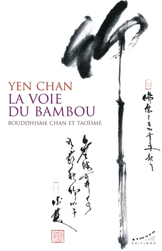 La voie du bambou. Bouddhisme chan et taoïsme 2e édition revue et corrigée