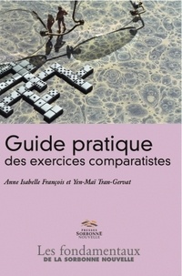 Yen-Maï Tran-Gervat et Anne Isabelle François - Guide pratique des exercices comparatistes.