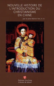 Nouvelle histoire de l'introduction du christianisme en Chine