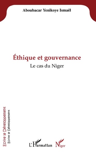 Yenikoye ismaël Aboubacar - Ethique et gouvernance - Le cas du Niger.