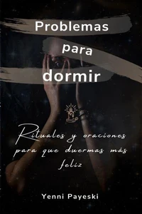 Problemas para dormir. Rituales y oraciones para que duermas más feliz