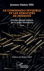 Le commando invisible et les atrocités de Duékoué