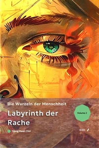 Labyrinth der Rache:  Die Wurzeln der Menschheit