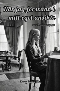 När jag försvann i mitt eget ansikte