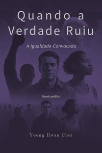 Quando a Verdade Ruiu:  A Igualdade Convocada
