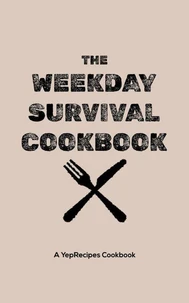 The Weekday Survival Cookbook