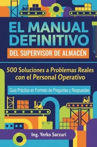 EL MANUAL DEFINITIVO DEL SUPERVISOR DE ALMACÉN