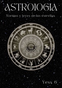 Livre en ligne gratuit téléchargement gratuit Astrología, normas y leyes de las estrellas 9798215847152 par Yessica Garcia MOBI CHM
