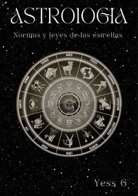 Livres de téléchargement Kindle pour iPod touch Astrología, normas y leyes de las estrellas 9798215847152 CHM DJVU par Yessica Garcia in French