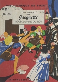 Yette Jeandet et Manon Iessel - Jacquette, mousquetaire du Roy.