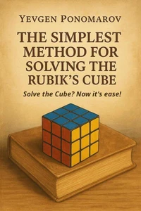 The simplest method for solving the Rubik's Cube