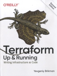 Yevgeniy Brikman - Terraform : Up & Running - Writing Infrastructure as Code.