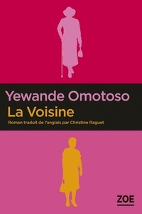 Yewande Omotoso - La Voisine.