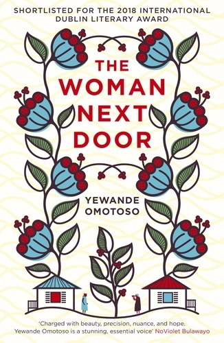 Yewande Omotoso - The Woman next Door.