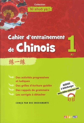 Cahier d'entraînement de chinois 1 A1 Ni Shuo Ya !