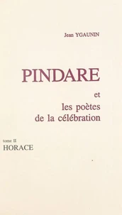 Pindare et les poètes de la célébration (2). Horace