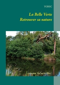  Ygrec - La belle verte - Retrouver sa nature.