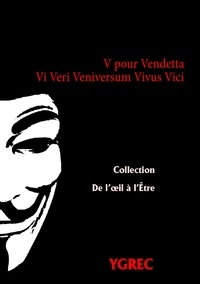  Ygrec - V pour vendetta - Vi Veri Veniversum Vivus Vici.