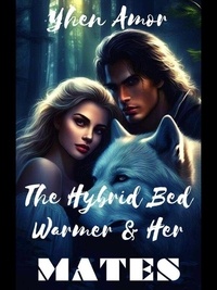  Yhen Amor - The Hybrid Bed Warmer and Her Mates - Series 1, #1.