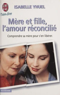 Mère et fille, l'amour réconcilié