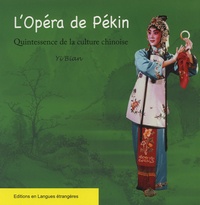 Yi Bian - L'opéra de Pékin - Quintessence de la culture chinoise.