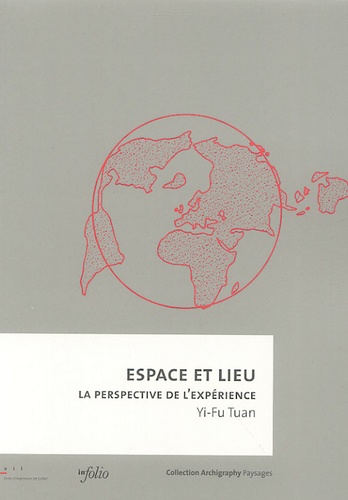 Yi-Fu Tuan - Espace et lieu - La perspective de l'expérience.