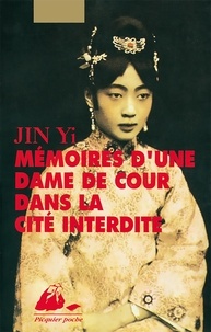 Yi Jin - Mémoires d'une dame de cour dans la Cité interdite.