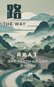  Yi Ran et  Charles Liu - 路 The Way - 真语人生 The Truth of Life A Book.