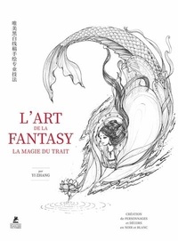 Yi Zhang - L'Art de la Fantasy - La Magie du trait - Création de personnages et décors en noir et blanc.