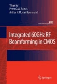Yikun Yu et Peter G. M. Baltus - Integrated 60GHz RF Beamforming in CMOS.